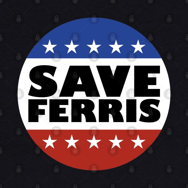 Save Ferris Badge by familiaritees